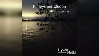 Pimeys peittäköön minut