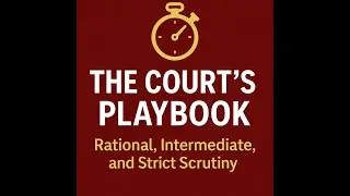 The Court's Playbook: Rational, Intermediate, and Strict Scrutiny