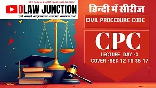CPC Day 4 | Civil Procedure Code 1908 Section 12 to 17 Explained in Hindi | Dlaw Junction