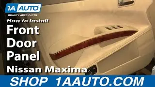 Как снять переднюю дверную панель Nissan Maxima 04-08