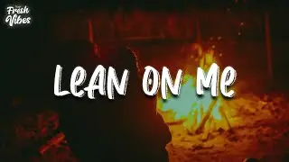 Cheat Codes & Tinashe - Lean On Me (Lyrics)