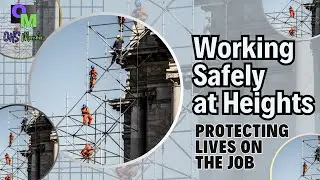 Working Safely at Heights: Protecting Lives on the Job