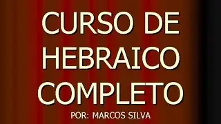 CURSO DE HEBRAICO COMPLETO - LIÇÃO 33 - VERBOS - CONSTRUÇÃO HUFAL