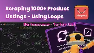 How to scrape 1000s of product listings from AliExpress: using Loops in Bytespace