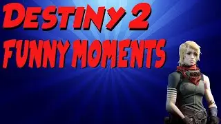 Destiny 2 - Strike Fails, Nightfall Funny Moments + Bonus Bo4 Clip