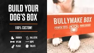 How to Build Your BULLYMAKE Box | Best Dog Toy Subscription Box for Every Chewer