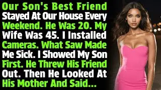 Our Son's Best Friend Stayed At Our House Every Weekend. He Was 20. My Wife Was 45. I Installed...