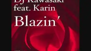 Dj Kawasaki - Blazin (feat. Karin) (T.J.M. dub mix)