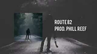 Route 82 (Prod. Phill ReeF)