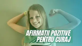 Afirmații pozitive pentru copii || CURAJ