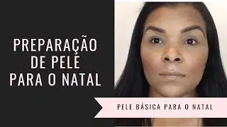 #pelenegra #makeupnatal - Prepara&ccedil;&atilde;o de pele para o Natal - Parte I