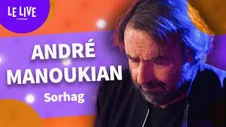 Sohrag - Andr&eacute; Manoukian (Live au Figaro)