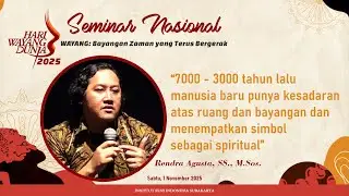 Seminar Nasional ☀︎ HARI WAYANG DUNIA 2025 ☼ Rendra Agusta, SS., M.Sos.