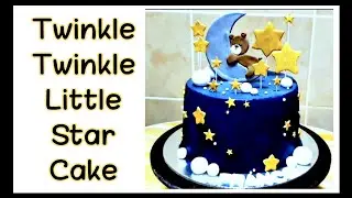 HOW TO MAKE TWINKLE TWINKLE LITTLE STAR CAKE