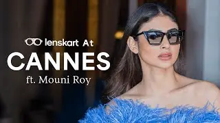 Lenskart At Cannes | Mouni Roy | Cannes Film Festival | Lenskart