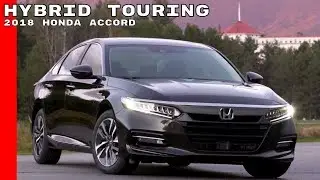NEW 2018 Honda Accord Hybrid Touring Release Date Review