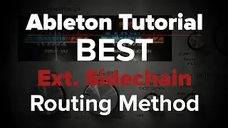 Ableton Tutorial: Best Ext. Sidechain Routing for 3rd Party Plugs!!!