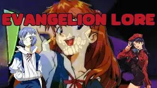 Neon Genesis Evangelion - The Lore You Know