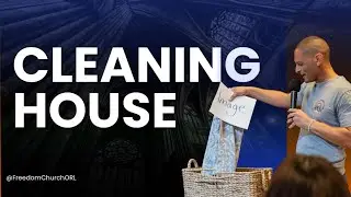 Cleaning House | Freedom Church Orlando | Pastor Samuel Davila 