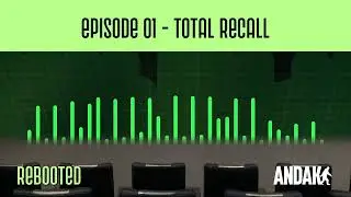 Rebooted (Podcast) Episode 01 - Total Recall