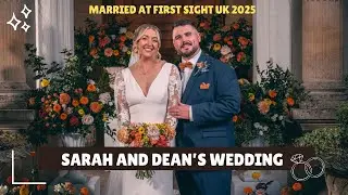 Dean and Sarah's Wedding | Married at First Sight UK 2025