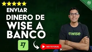 C&oacute;mo ENVIAR DINERO de WISE a mi BANCO | 📈 Reduce tus Costos de Transferencia sin Comisiones 📈