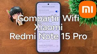 Como Compartir Wifi con el Xiaomi Redmi Note 15 Pro - Punto de Acceso Portatil - Xiaomizate