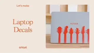 How To Make Custom Laptop Decals with Cricut
