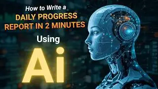 How to Write a Daily Progress Report in 2 Minutes Using AI (Step-by-Step Guide)