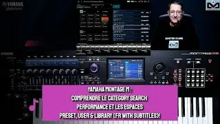 Yamaha Montage M | Category Search Performance Preset/User/Library (French , subtitle edited)