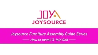 How to Install 3 fold Rail -Joysource Furniture Assembly Guide