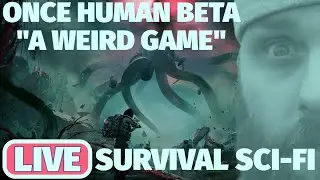 LIVE - Once Human Beta Survival Sci-fi multiplayer open world! + #oncehuman