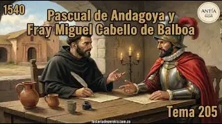 205. Pascual de Andagoya y Fray Miguel Cabello de Balboa