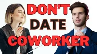 Navigating Workplace Romance: Why You Shouldn't Date Coworkers | Relationship Advice for Women