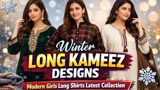 Winter Long Kameez Designs | Modern Girls Long Shirts Latest Collection