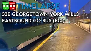 TT Timelapse - 33E Georgetown York Mills GO Bus (10x) (2024)