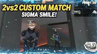2vs2 CUSTOM MATCH: THE SIGMA SMILE PRANK! 🔥 Garena Free Fire Epic Moments 🎮