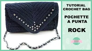 TUTORIAL UNCINETTO Pochette a punta 