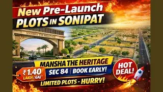 New Pre-Launch Plots in Sonipat 🔥 Mansha The Heritage Sec 84 | Book Early