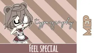 ☕&bull; Feel special | Gacha life | typography | #feelspecialef part 9 &bull;☕