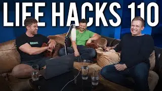 Лайфхаки 110 | Подкаст современной мудрости 115