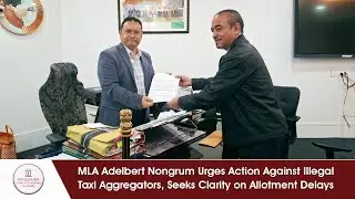 MLA Adelbert Nongrum Urges Action Against Illegal Taxi Aggregators, Seeks Clarity on Allotment Delay