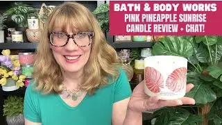 Bath & Body Works PINK PINEAPPLE SUNRISE Candle Review + Chat!