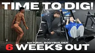 TIME TO DIG! | Natural Bodybuilding Prep &ndash; 6 Weeks Out