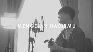 #SaatTeduh - Mengejar HadirMu (Yeshua Abraham)