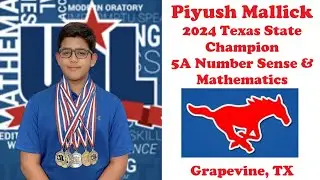 Piyush Mallick:  2024 Texas UIL Class 5A State Champion in Number Sense & Mathematics, Grapevine, TX