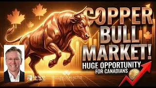 The Canadian Copper Bull Market: Why $15,000 Copper is Coming