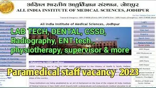 AIIMS Jodhpur Vacancy 2023|AIIMS JODHPUR requirement 2023|MLT, Dental,CSSD,Radiography vacancy|