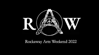 Rockaway Arts Weekend 2022 Video Highlights