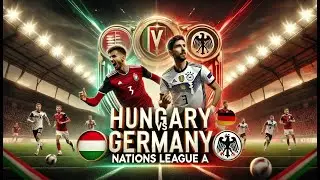 Hungary vs Germany | Nations League A | Full Match | November 19, 2024